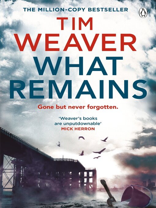 Title details for What Remains by Tim Weaver - Available